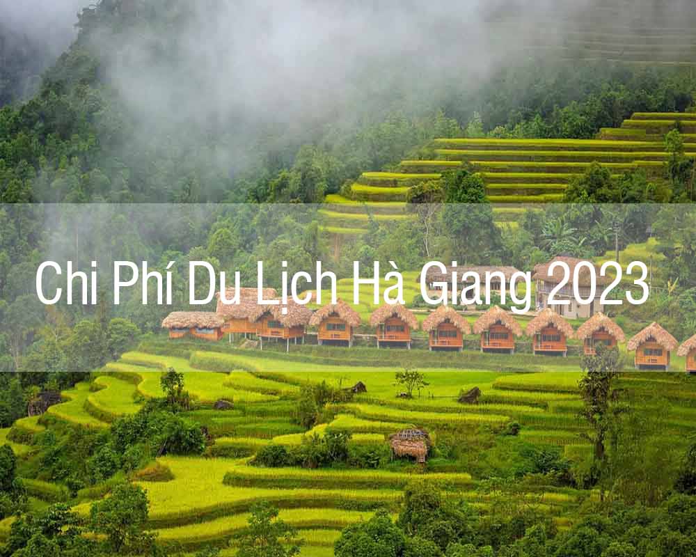 Check ngay chi phí du lịch Hà Giang năm 2023