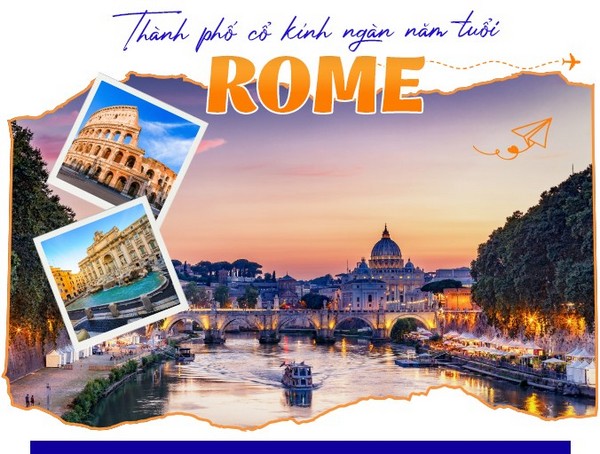 Kinh nghiệm du lịch Thủ đô Rome, nước Ý (Italia) mới nhất