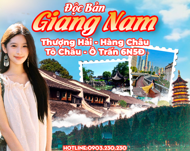 Tour Thượng Hải - Hàng Châu - Tô Châu - Ô Trấn 5N4Đ